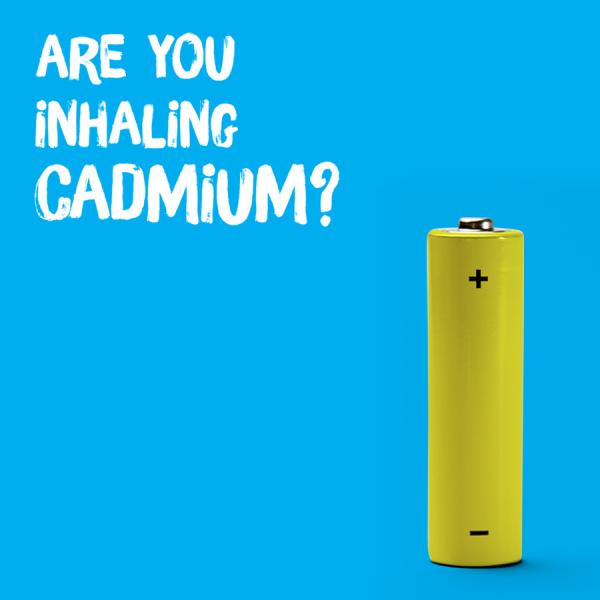 Yellow battery on a blue background. The left side of the picture reads "Are you inhaling cadmium?" 
