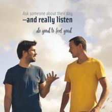 Two young men talk outside. The text reads "Ask someone about their day - and really listen. Do good to feel good."