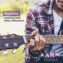 Young man playing guitar with text saying "replace smoking with other behaviors" and acronym "AARM yourself"