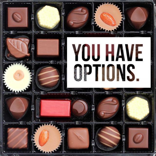 Photo of a box of various chocolates with text saying "You have options."